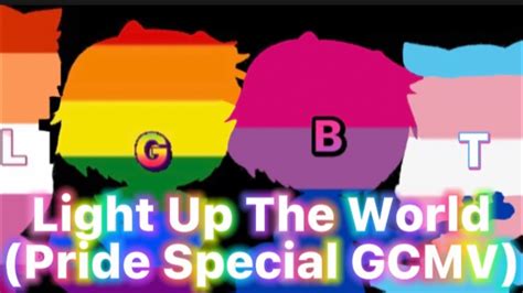 Light Up The World Pride Month Special Gcmv Youtube