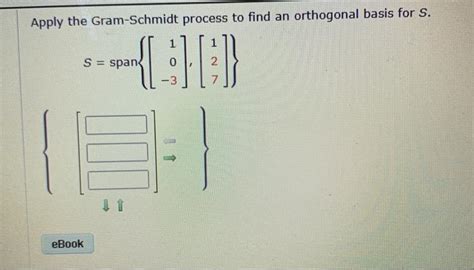 Solved Apply The Gram Schmidt Process To Find An Orthogonal Chegg