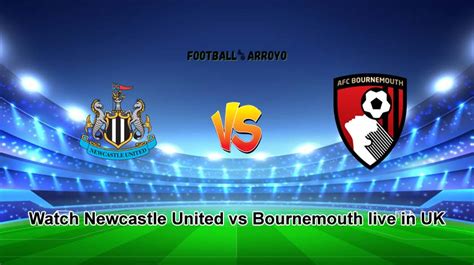 Watch Newcastle United Vs Bournemouth Live In Uk How To Watch Efl Cup