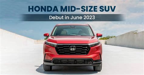 Honda Mid Size Suv Debut In June 2023 Carlelo