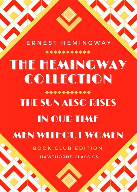 The Hemingway Collection The Sun Also Rises Our Time Men Without