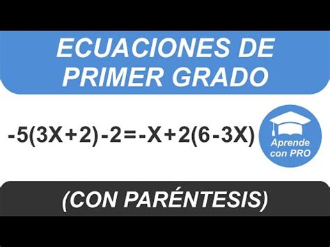 Ecuaciones De Primer Grado Con Par Ntesis Ejercicios Resueltos