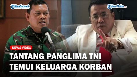 Hotman Paris Tantang Panglima TNI Temui Keluarga Korban Didesak Tak