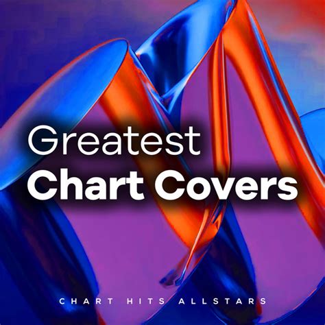 Greatest Chart Covers - Album by Chart Hits Allstars | Spotify