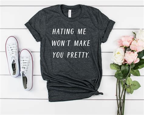 Hating Me Wont Make You Pretty Sassy T Shirt Sassy Girl Etsy