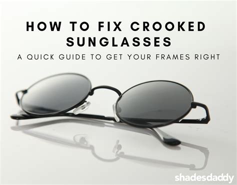 How To Fix Crooked Sunglasses