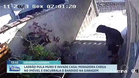 Ladr O Encurralado Por Moradora Enquanto Invadia Casa Na Zona Sul De