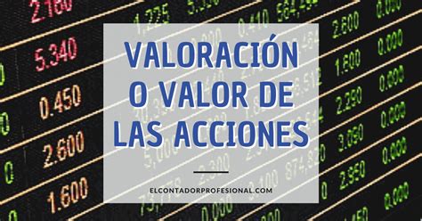 Valoraci N De Acciones Gu A Completa Contador Profesional