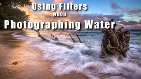 Water - Shutter Speed and Filters - Shutter...Evolve