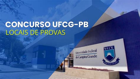 Concurso Ufc Local De Prova - Concurso UFCG-PB 2024: Edital oferece 151 vagas; Locais de provas saem ...