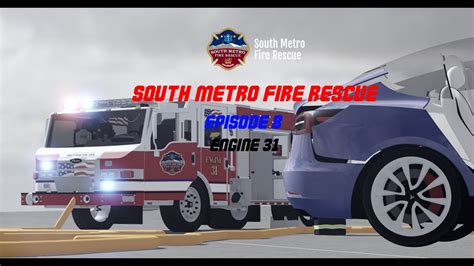 South Metro Fire Rescue Roblox Shift 9 EP 9 S1 Engine 31 Day In