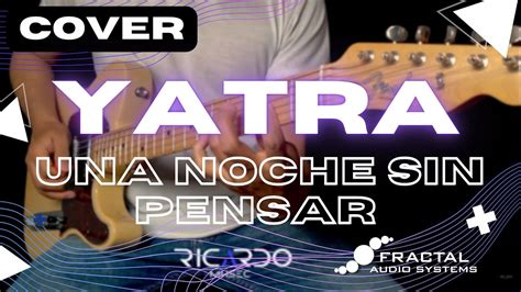 Sebasti N Yatra Una Noche Sin Pensar Cover Guitarra By Ricardo