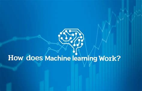 Machine Learning Definition Work Important And More