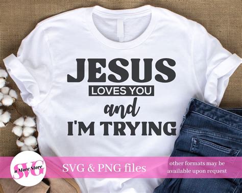 Jesus Loves You And I M Trying SVG PNG Christian Faith Etsy