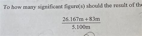 Solved To How Many Significant Figures Should The Result