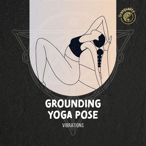 Zzz Grounding Yoga Pose Vibrations Zzz Album By Matter And Energy