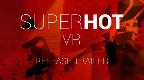 Superhot Vr Release Trailer Youtube