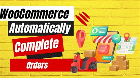 WooCommerce Automatically Complete Orders WithOut Plugin WordPress