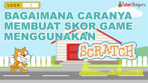 Bagaimana Cara Membuat Skor Game Menggunakan Scratch Youtube