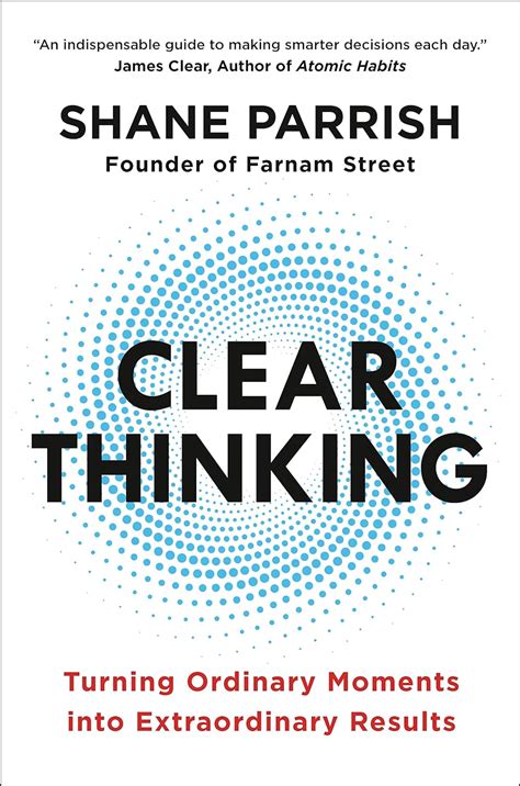 Amazon Clear Thinking Turning Ordinary Moments Into Extraordinary