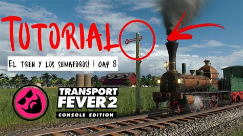 Transport Fever 2 Console Edition Español Trenes Semaforos Y Lineas