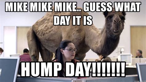 Mike Mike Mike Guess What Day It Is Hump Day Hump Day