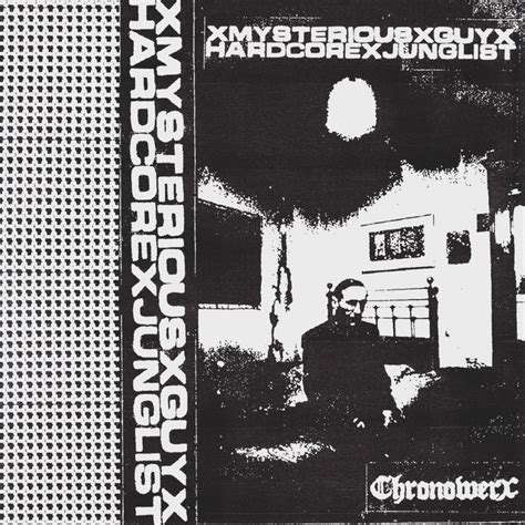 Mysterious Guy Hardcore Junglist Chronowerx