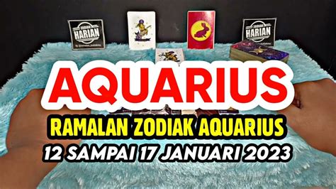 RAMALAN ZODIAK AQUARIUS HARI INI 12 SAMPAI 17 JANUARI 2023 YouTube