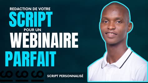 Je Vais R Diger Votre Script De Vente Pour Un Webinaire Parfait Par