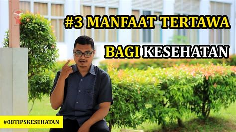 3 Manfaat Tertawa Bagi Kesehatan Tips Kesehatan 08 Youtube