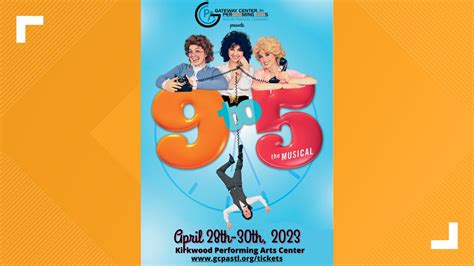 Gateway Center For Performing Arts Presents 9 To 5 The Musical