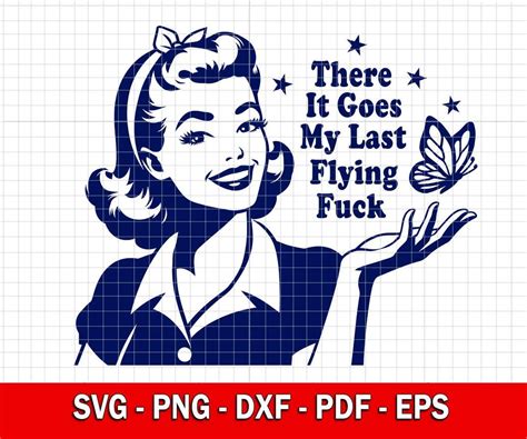My Last Flying Fuck Svg Png Funny Svg Sarcastic Trendy Vintage Retro Housewife Funny
