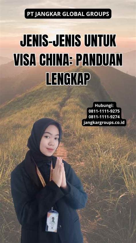 Jenis Jenis Untuk Visa China Panduan Lengkap Jangkar Global Groups