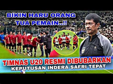 Resmi Dibubarkanpelatih Timnas U Indera Safri Pulangkan Semua