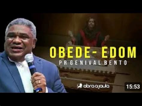 A Arca Da Alian A Na Casa De Obede Edom Pr Genival Bento Youtube