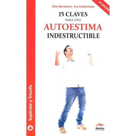 15 CLAVES PARA UNA AUTOESTIMA INDESTRUCT Colofon Libros