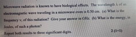 Solved Microwave radiation is known to have biological | Chegg.com