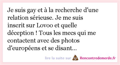 Je suis gay et à la recherche d une relation sérieuse je me sui