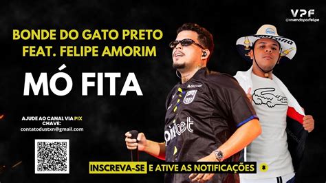 Mó Fita Bonde Do Gato Preto Feat Felipe Amorim Youtube