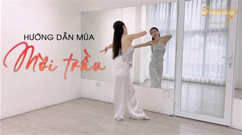 Hướng dẫn múa Mời Trầu Fevery YouTube