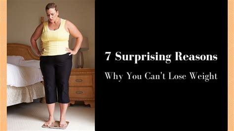 Surprising Reasons Why You Cant Lose Weight Back To Basic Wellness