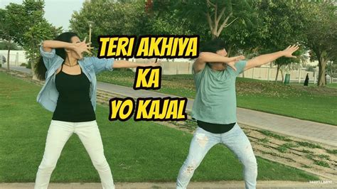 Teri Aakhya Ka Yo Kajal Dance Cover Youtube