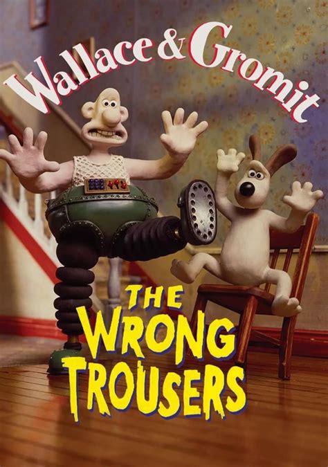 Wallace Gromit The Wrong Trousers Short 1993 Plot IMDb