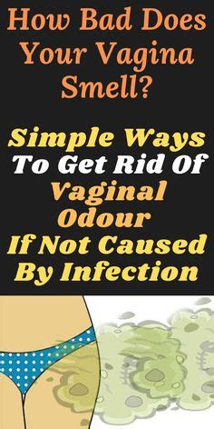 How Bad Does Your Vagina Smell Simple Ways To Get Rid Of Vaginal Odour If Not Caused By