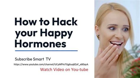 How To Hack Your Happy Hormones In Happy Hormones Are You Happy