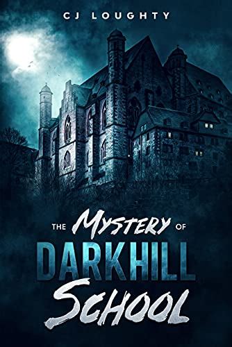 The Mystery Of Darkhill School A Scary Mystery Book For Kids 9 12