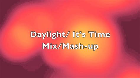 Daylight Mash Up Youtube