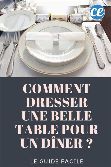 Comment Dresser une Belle Table Pour un Dîner Le Guide FACILE en