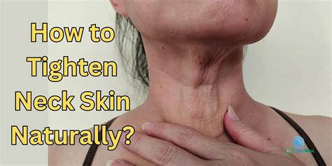 How To Tighten Neck Skin Naturally