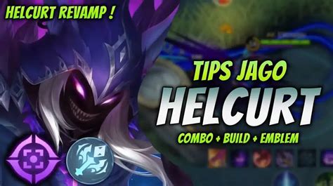 Penjelasan Skill Tampilan Dan Build Tersakit Helcurt Revamp